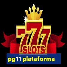 pg11 plataforma